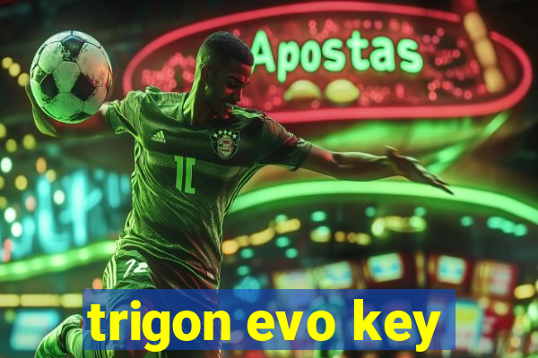 trigon evo key